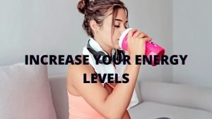 Increase Energy Levels