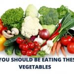 WHY YOU SHOULD BE EATING THESE 10 VEGETABLES